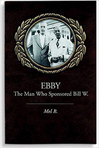 Ebby - The Man Who Sponsored Bill