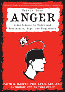 Unf*ck Your Anger: Using Science to Understand