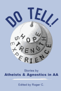 Do Tell!: Stories by Atheists and Agnostics in AA