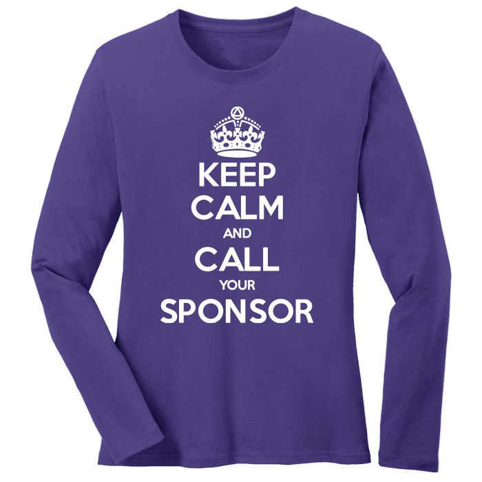 Keep Calm & Call Your Sponsor Long Sleeve