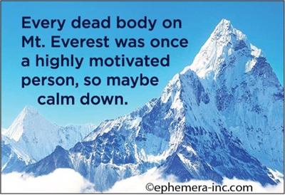 Every dead body on Mt. Everest was once...Magnet