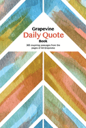 The Grapevine Daily Quote Book: 365 Inspiring Passages...
