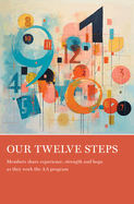 Our Twelve Steps: Members Share Experience, Strength and Hope
