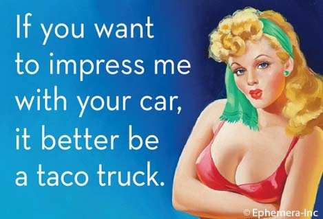 If you want to impress me...taco truck magnet - Click Image to Close