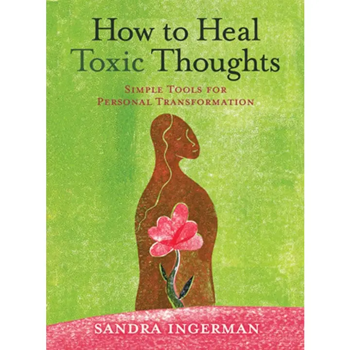How To Heal Toxic Thoughts