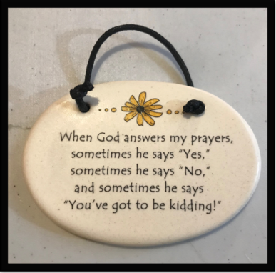 When God Answers My Prayers Ceramic Mini Plaque