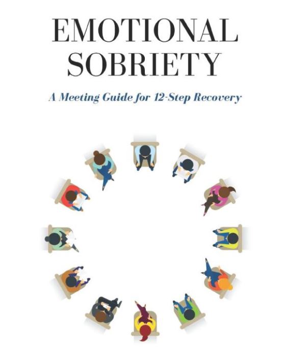 Emotional Sobriety: A Meeting Guide for 12-Step Recovery