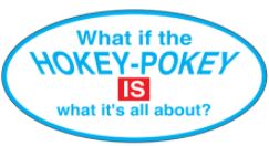 What if the Hokey Pokey IS What It's All About? Bumper Sticker