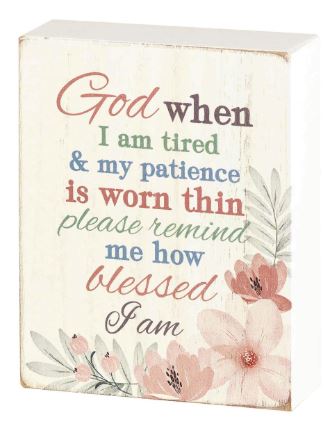 God When I Am Tired Tabletop Plaque