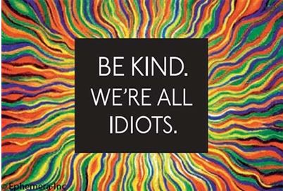 Be Kind, We're All Idiots Rectangular Magnet