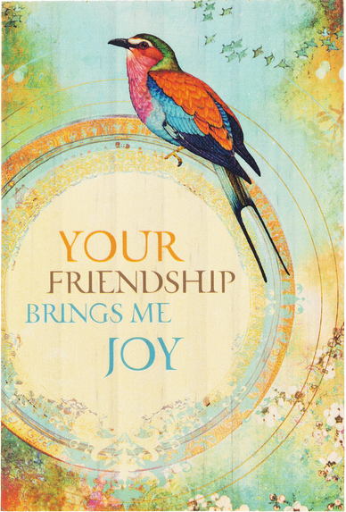 Your Friendship Brings Me Joy-Bird Plaque - Click Image to Close