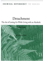 Detachment: The Art of Letting Go While Living With an Alcoholic - Click Image to Close