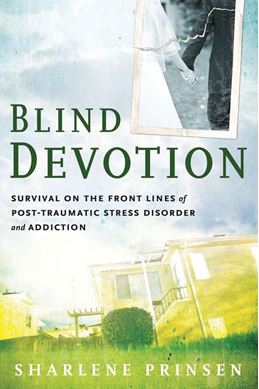 Blind Devotion: Survival on the Front Lines of PTSD...