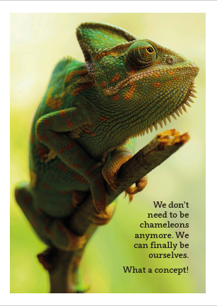We Don't Need to Be Chameleons Card