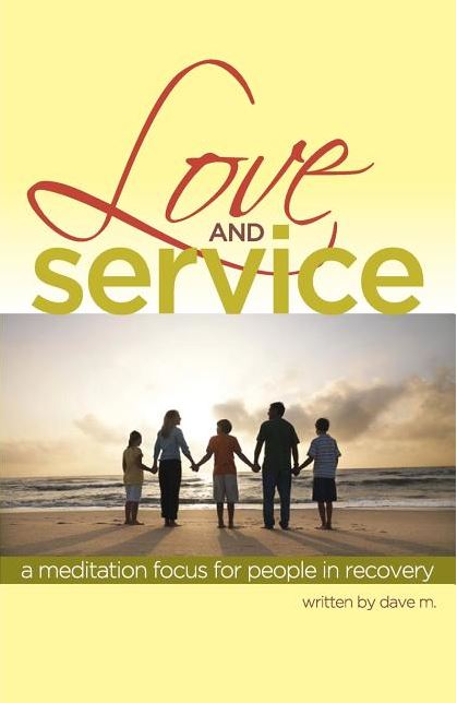 Love and Service: A Meditation Guide for People in Recovery