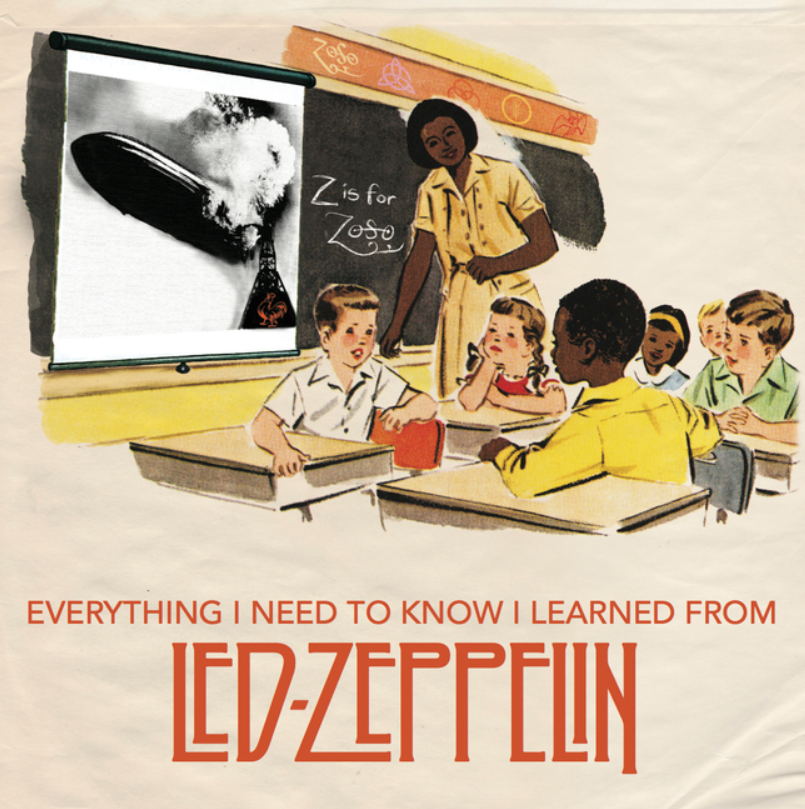 Everything I Need to Know I Learned from Led Zeppelin - Click Image to Close