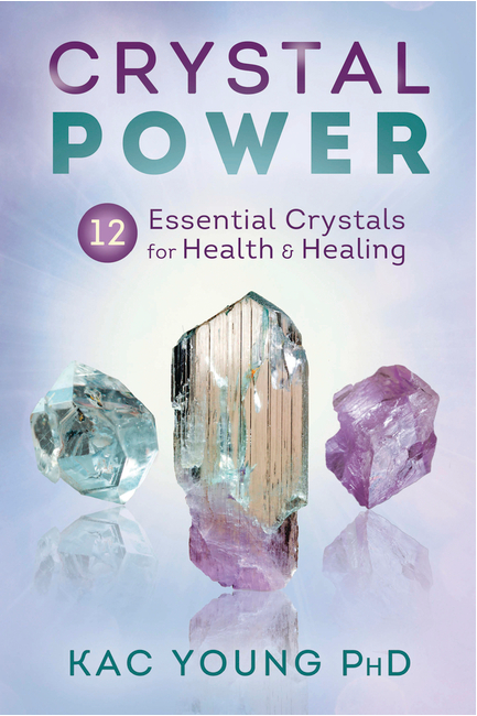 Crystal Power: 12 Essential Crystals for Health and Healing - Click Image to Close