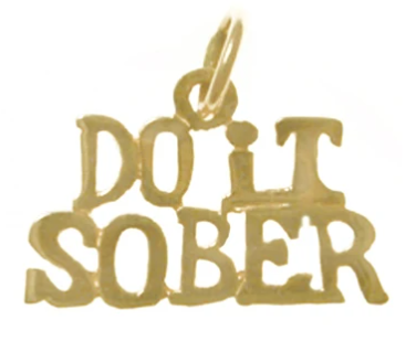 14k Gold, Sayings Pendant, "Do It Sober" - Click Image to Close