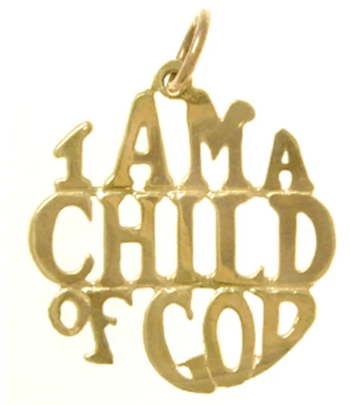 14k Gold, Sayings Pendant, "I AM A CHILD OF GOD" - Click Image to Close
