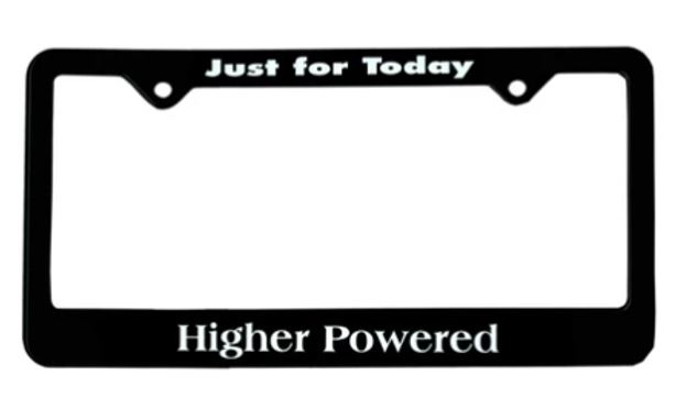 Just for Today / Higher Powered License Plate Frame