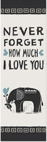 Never Forget How Much I Love You Bookmark