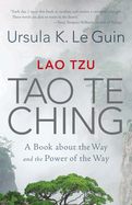 Lao Tzu: Tao Te Ching: A Book about the Way & Power of the Way