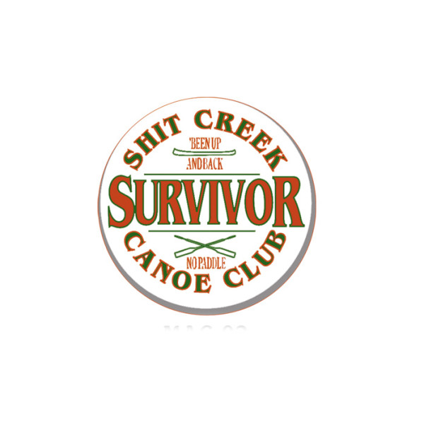 Sh*t Creek Survivor Magnet - Click Image to Close