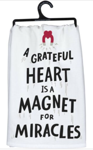A Grateful Heart is a Magnet for Miracles Dish Towel - Click Image to Close