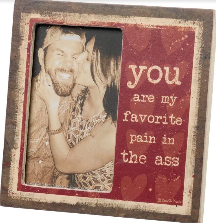 Favorite Pain in the Ass Picture Frame