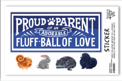 Proud Parent of an Adorable Fluff Ball Sticker