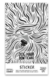 Dog Hair, Don't Care Sticker - Click Image to Close