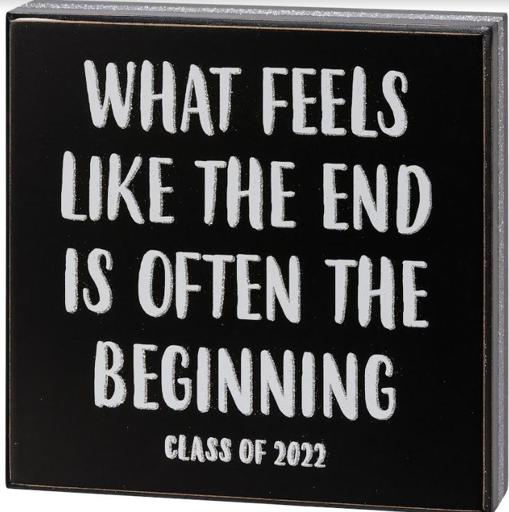 What Feels Like the End... - Class of 2022