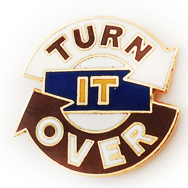 Turn It Over Pin - Click Image to Close
