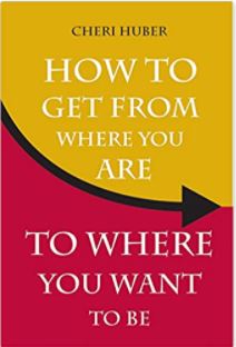 How to Get From Where You Are to Where You Want to Be