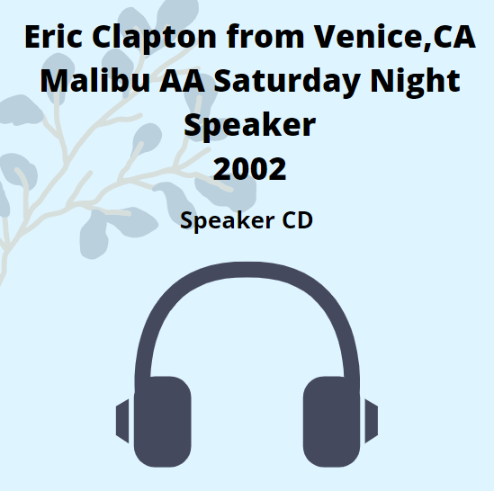 Eric Clapton from Venice,CA: Malibu AA Saturday Night Speaker CD