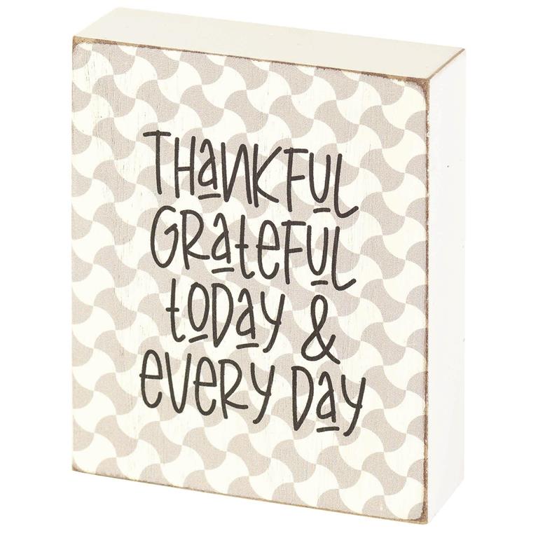 Thankful Grateful Today and Everyday Plaque
