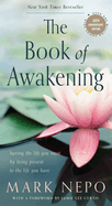 Book of Awakening: Having the Life You Want by Being Present...