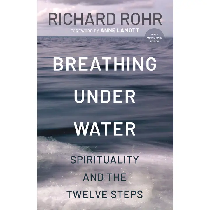 Breathing Under Water: Spirituality and the Twelve Steps