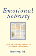 Emotional Sobriety: From Relationship Trauma to Resilience and