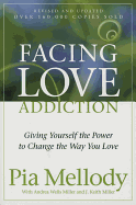 Facing Love Addiction: Giving Yourself the Power to Change
