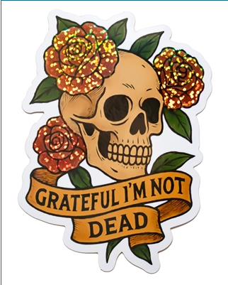 Grateful I'm Not Dead glitter sticker
