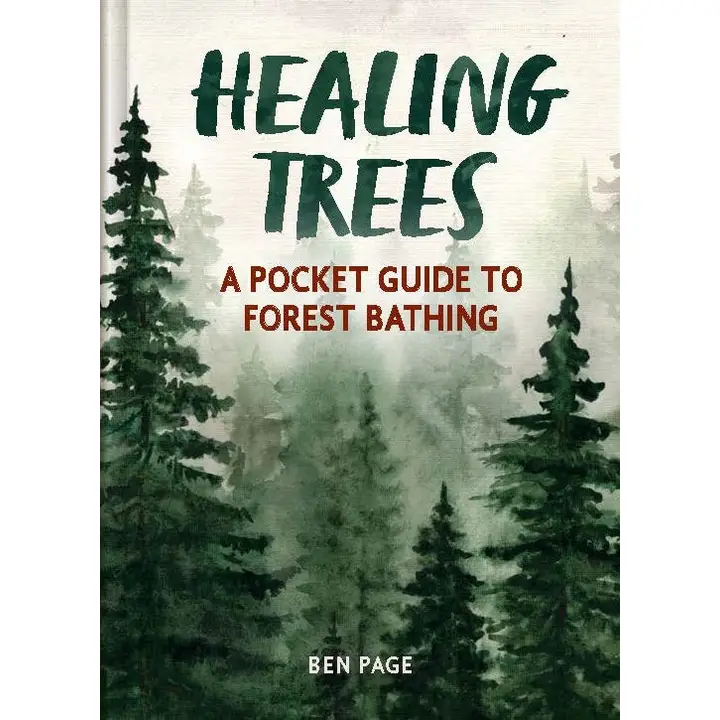 Healing Trees: A Pocket Guide to Forest Bathing