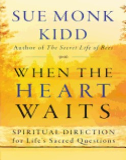 When the Heart Waits: Spiritual Direction for Life's Questions