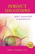 Perfect Daughters: Adult Daughters of Alcoholics - Click Image to Close