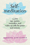 Self-Meditation: 3,299 Tips, Quotes, Reminders, and Wake-Up Call