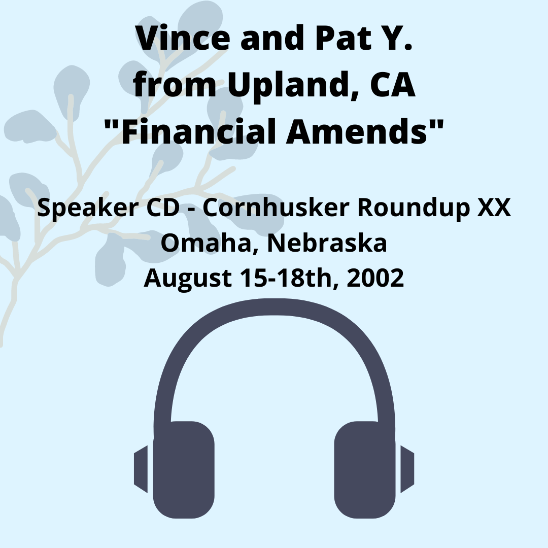 Vince and Pat Y. from Upland, CA: Financial Amends Speaker CD