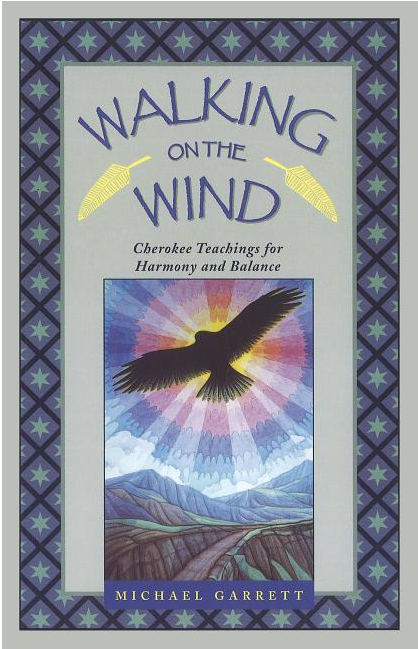 Walking on the Wind: Cherokee Teachings for Harmony and Balance - Click Image to Close
